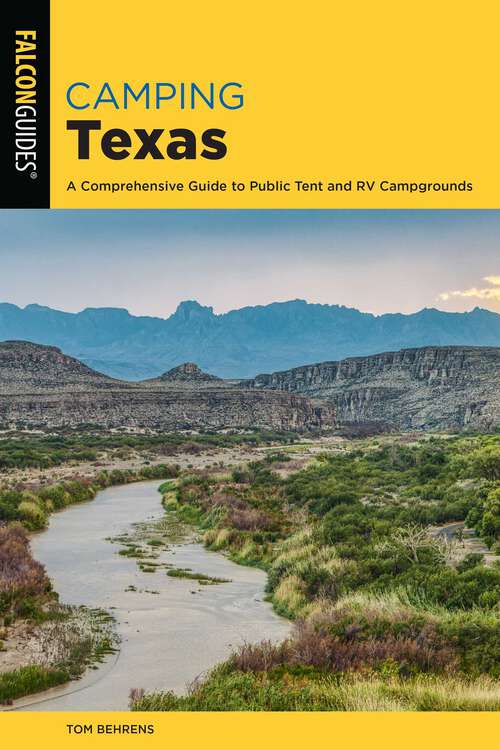 Book cover of Camping Texas: A Comprehensive Guide to More than 200 Campgrounds (2nd Edition) (State Camping Series)