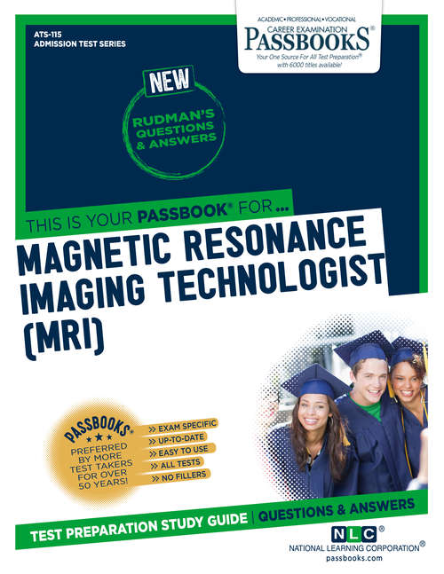 Book cover of MAGNETIC RESONANCE IMAGING TECHNOLOGIST (MRI): Passbooks Study Guide (Admission Test Series)