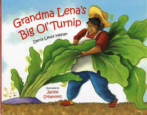 Book cover of Grandma Lena's Big Ol' Turnip
