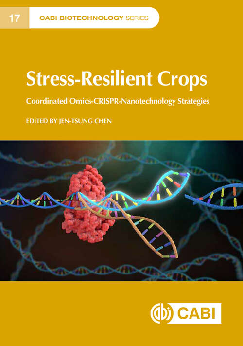 Book cover of Stress-Resilient Crops: Coordinated omics-CRISPR-nanotechnology strategies (CABI Biotechnology Series)