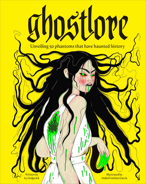 Book cover of Ghostlore: Unveiling 50 Phantoms That Have Haunted History