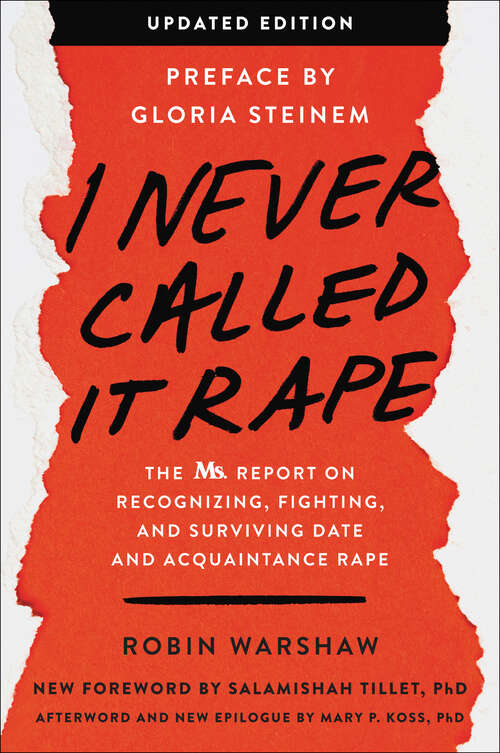 Book cover of I Never Called It Rape: The Ms. Report on Recognizing, Fighting, and Surviving Date and Acquaintance Rape