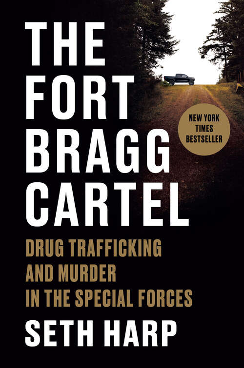 Book cover of The Fort Bragg Cartel: Drug Trafficking and Murder in the Special Forces
