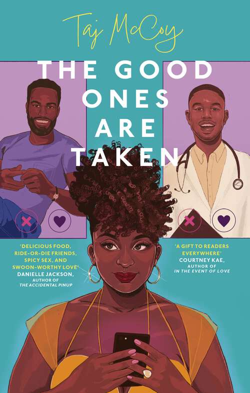 Book cover of The Good Ones are Taken: A totally hilarious (and delicious) friends-to-lovers romance (Taj McCoy romances)