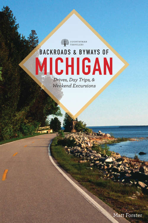Book cover of Backroads & Byways of Michigan (Backroads & Byways #0)