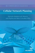 Cellular Network Planning (River Publishers Series In Communications Ser.)