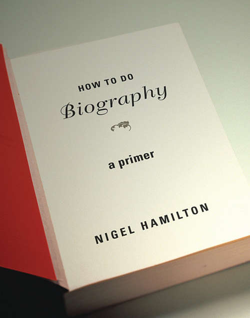 Book cover of How To Do Biography: A Primer