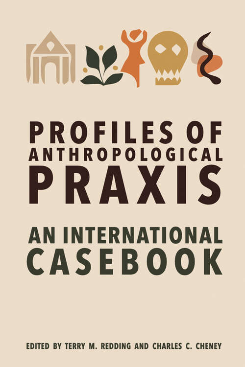 Profiles of Anthropological Praxis: An International Casebook