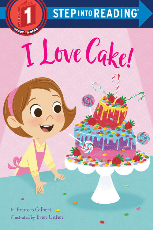 Book cover of I Love Cake! (Step into Reading)