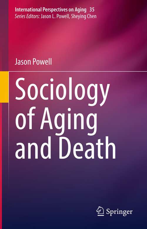Sociology of Aging and Death (International Perspectives on Aging #35)