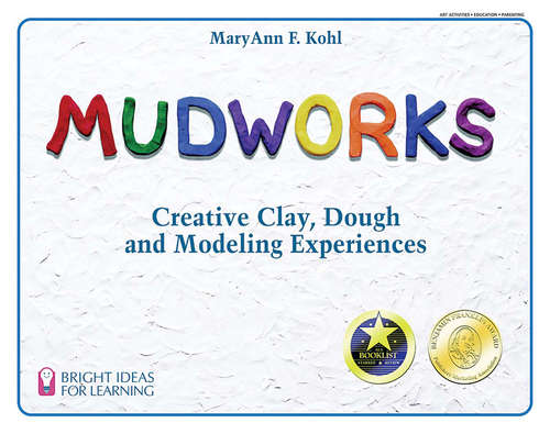 Book cover of Mudworks: Creative Clay, Dough, and Modeling Experiences
