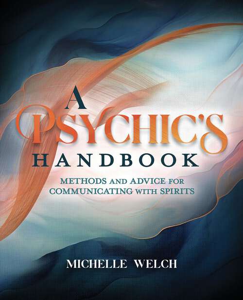 Book cover of A Psychic's Handbook: Methods and Advice for Communicating with Spirits