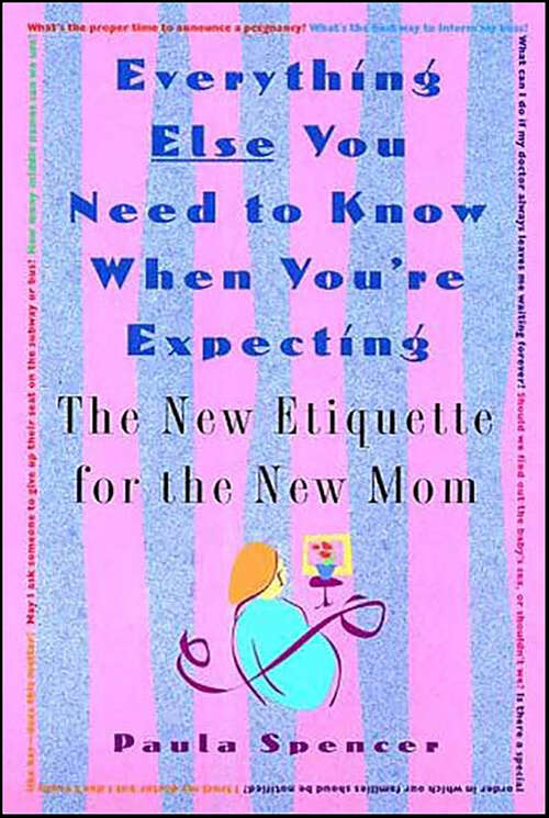 Book cover of Everything Else You Need to Know When You're Expecting: The New Etiquette for the New Mom