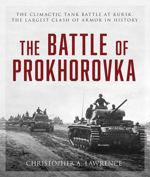 Book cover of The Battle of Prokhorovka: The Climactic Tank Battle at Kursk, the Largest Clash of Armor in History