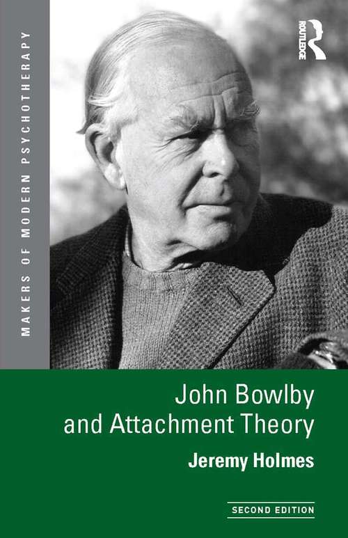 Book cover of John Bowlby and Attachment Theory (2) (Makers of Modern Psychotherapy)