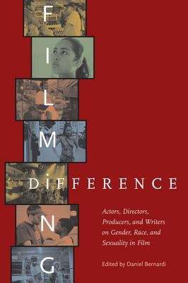 Book cover of Filming Difference: Actors, Directors, Producers, and Writers on Gender, Race, and Sexuality in Film