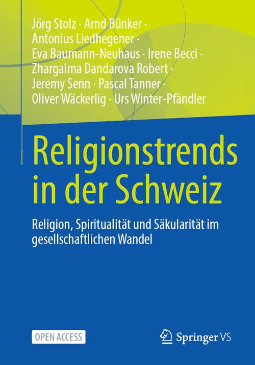 Religionstrends in der Schweiz: Religion, Spiritualität und Säkularität im gesellschaftlichen Wandel