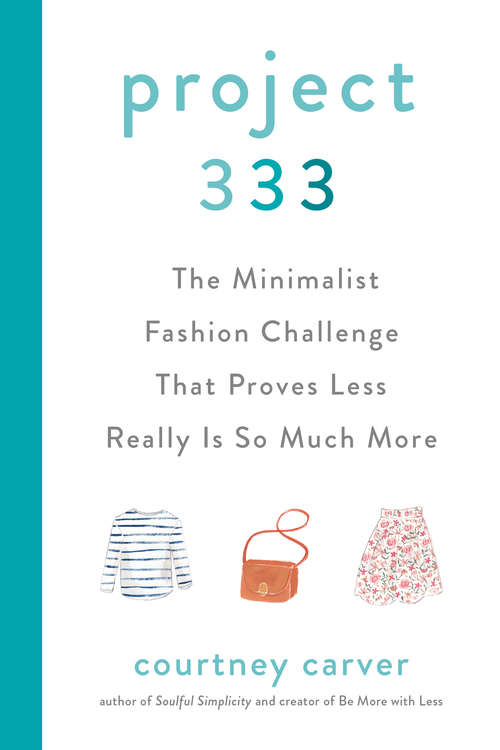 Book cover of Project 333: The Minimalist Fashion Challenge That Proves Less Really is So Much More