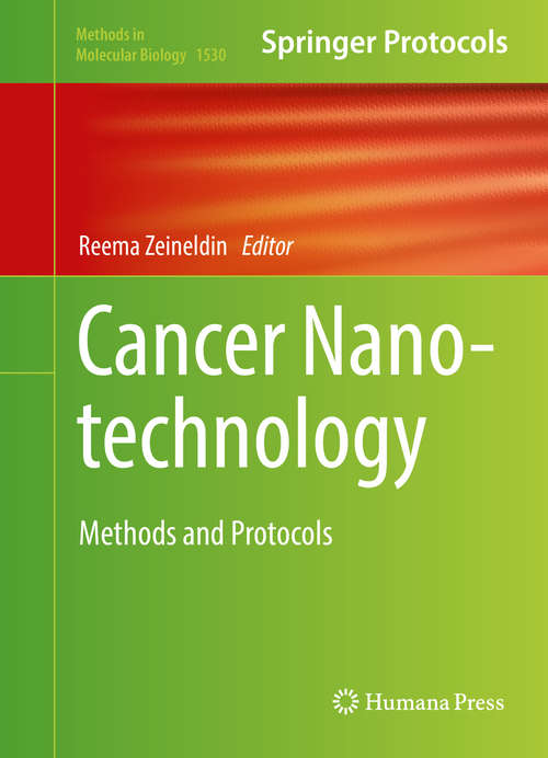 Book cover of Cancer Nanotechnology: Methods and Protocols (Methods in Molecular Biology #1530)