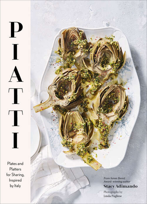 Book cover of Piatti: Plates and platters for sharing, inspired by Italy