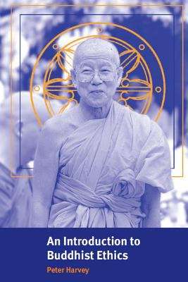 Book cover of An Introduction to Buddhist Ethics: Foundations, Values and Issues