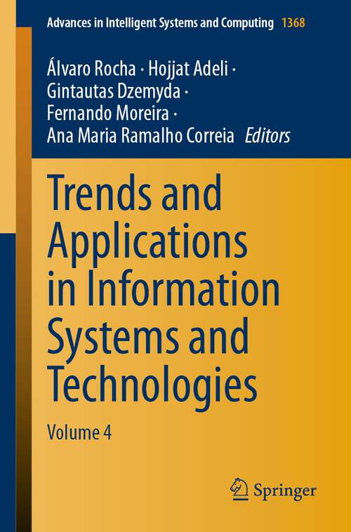 Book cover of Trends and Applications in Information Systems and Technologies: Volume 4 (1st ed. 2021) (Advances in Intelligent Systems and Computing #1368)
