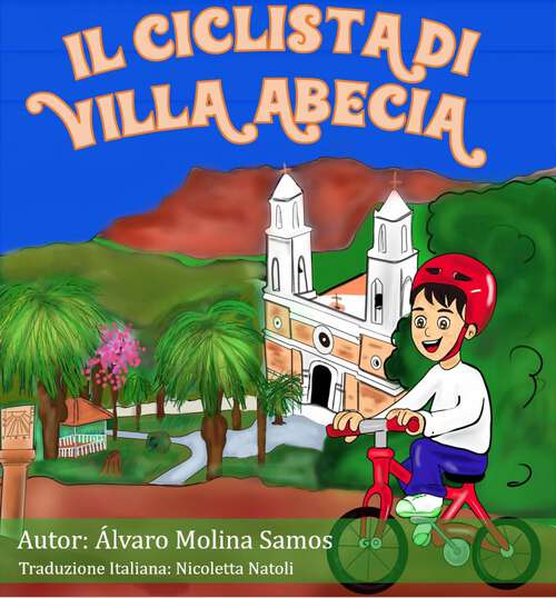 Book cover of Il Ciclista di Villa Abecia: Traduzione Italiana: Nicoletta Natoli ("Il Ciclista di Villa Abecia" #1)