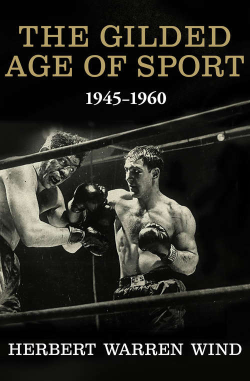 Book cover of The Gilded Age of Sport: 1945-1960
