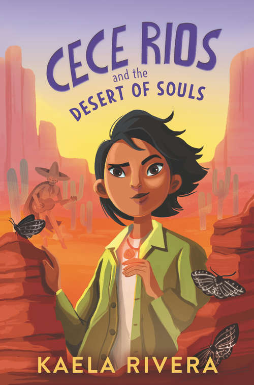 Book cover of Cece Rios and the Desert of Souls