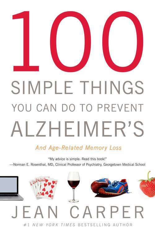 Book cover of 100 Simple Things You Can Do to Prevent Alzheimer’s and Age-Related Memory Loss