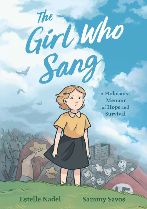 Book cover of The Girl Who Sang: A Holocaust Memoir of Hope and Survival