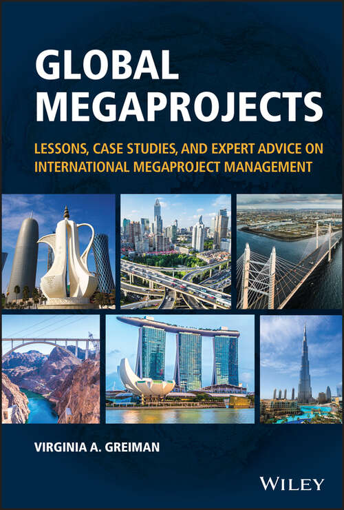 Book cover of Global Megaprojects: Lessons, Case Studies, and Expert Advice on International Megaproject Management