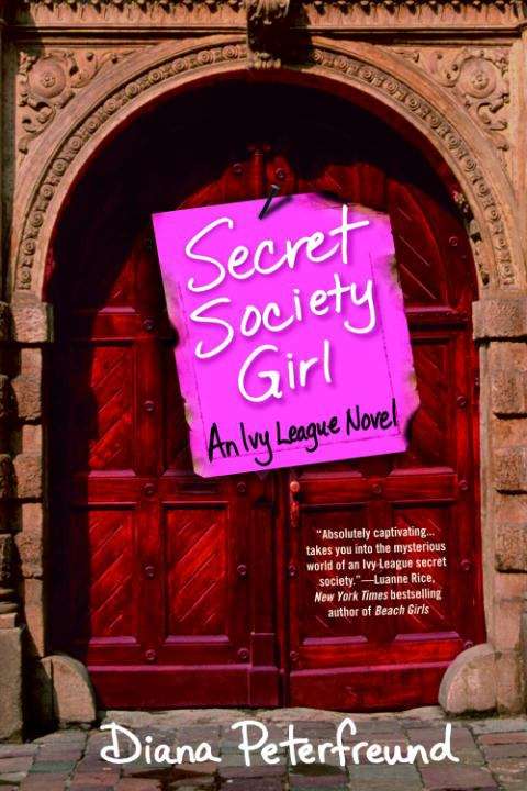 Secret Society Girl: An Ivy League Novel (Secret Society Girl #1)