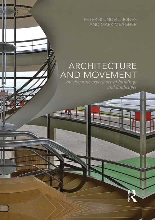 Architecture and Movement: the Dynamic Experience of Buildings and Landscapes
