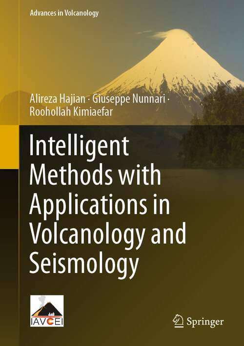 Book cover of Intelligent Methods with Applications in Volcanology and Seismology (1st ed. 2023) (Advances in Volcanology)