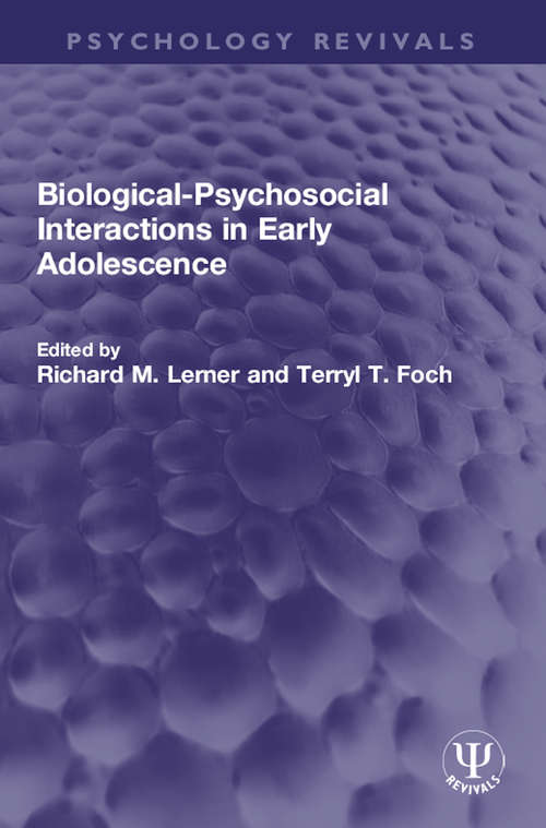 Biological-Psychosocial Interactions in Early Adolescence (Psychology Revivals)
