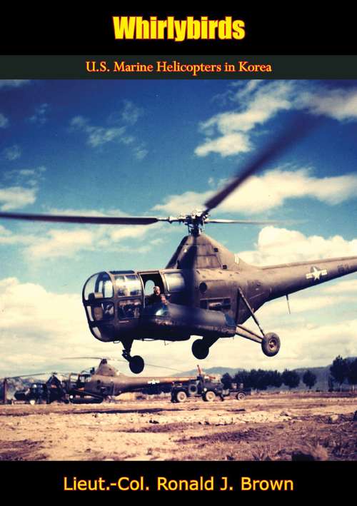 Whirlybirds: U.S. Marine Helicopters in Korea