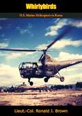 Whirlybirds: U.S. Marine Helicopters in Korea