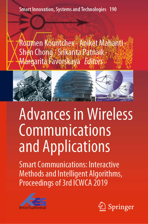 Advances in Wireless Communications and Applications: Smart Communications: Interactive Methods and Intelligent Algorithms, Proceedings of 3rd ICWCA 2019 (Smart Innovation, Systems and Technologies #190)