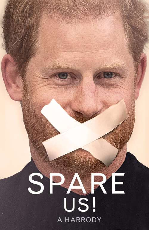 Book cover of Spare Us!: A Harrody
