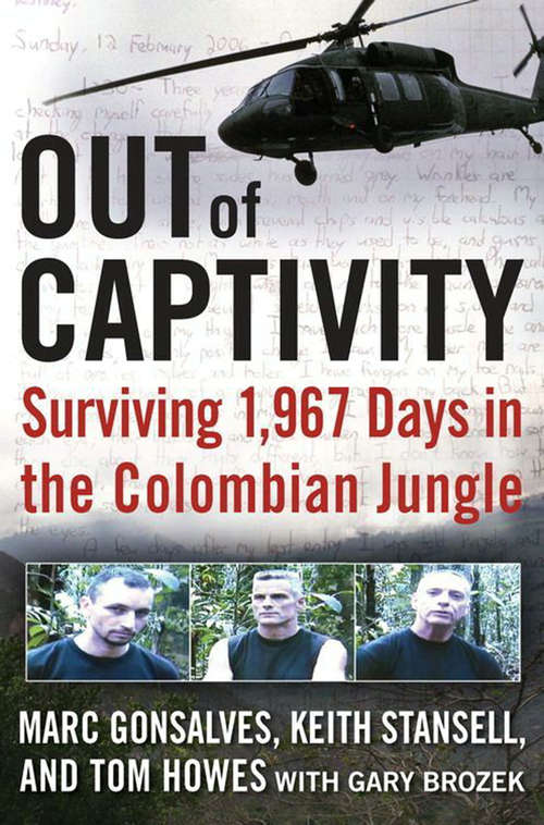 Out of Captivity: Surviving 1,967 Days in the Colombian Jungle