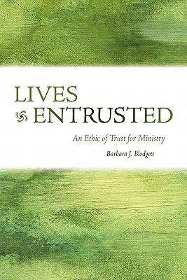 Book cover of Lives Entrusted: An Ethic of Trust for Ministry (Prisms Series)