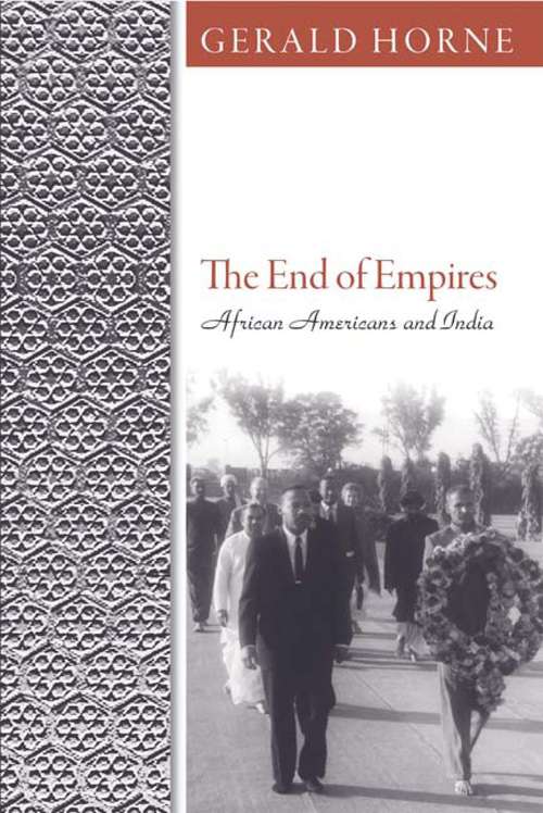 Book cover of The End of Empires: African Americans and India