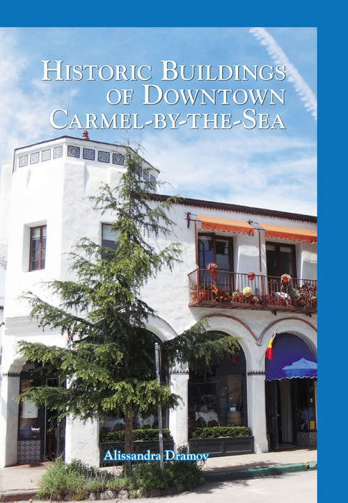 Book cover of Historic Buildings of Downtown Carmel-by-the-Sea