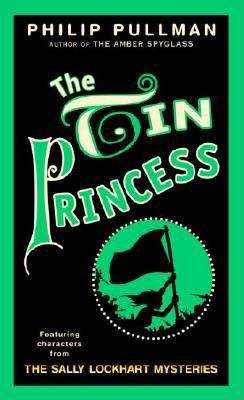 The Tin Princess (Sally Lockhart, Book #4)