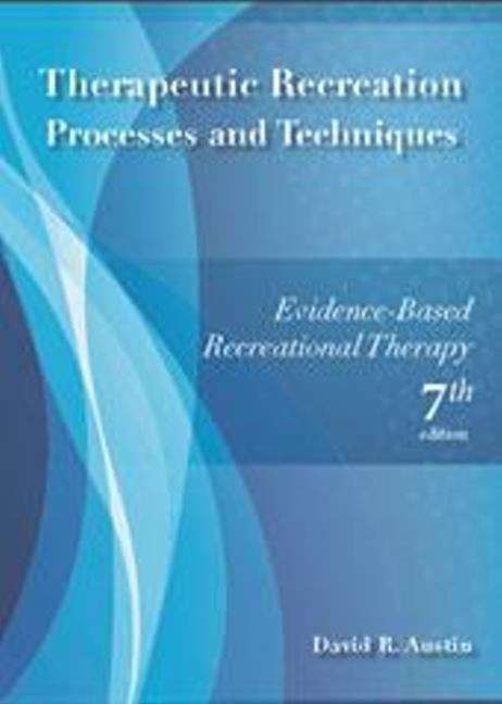 Book cover of Therapeutic Recreation Processes & Techniques: Evidenced-Based Recreational Therapy