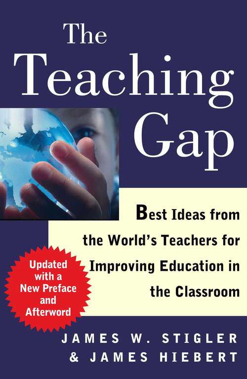 Book cover of The Teaching Gap: Best Ideas from the World's Teachers for Improving Education in the Classroom