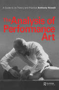 The Analysis of Performance Art: A Guide to its Theory and Practice