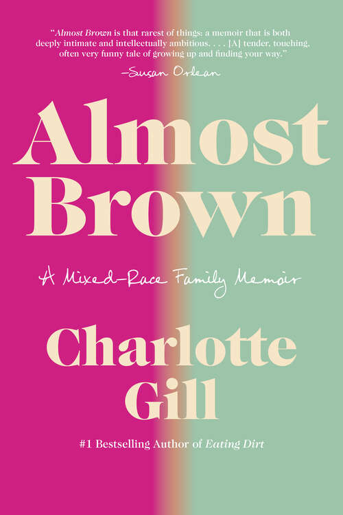 Book cover of Almost Brown: A Mixed-Race Family Memoir