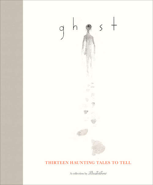 Book cover of Ghost: Thirteen Haunting Tales to Tell (Ghost Ser. #1)
